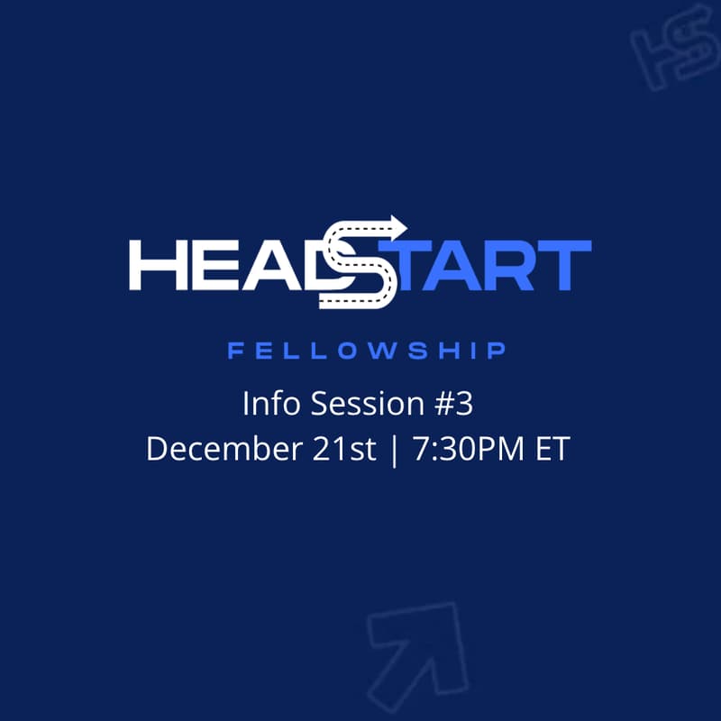 Cover Image for SP26 HeadStart Fellowship Info Session #3