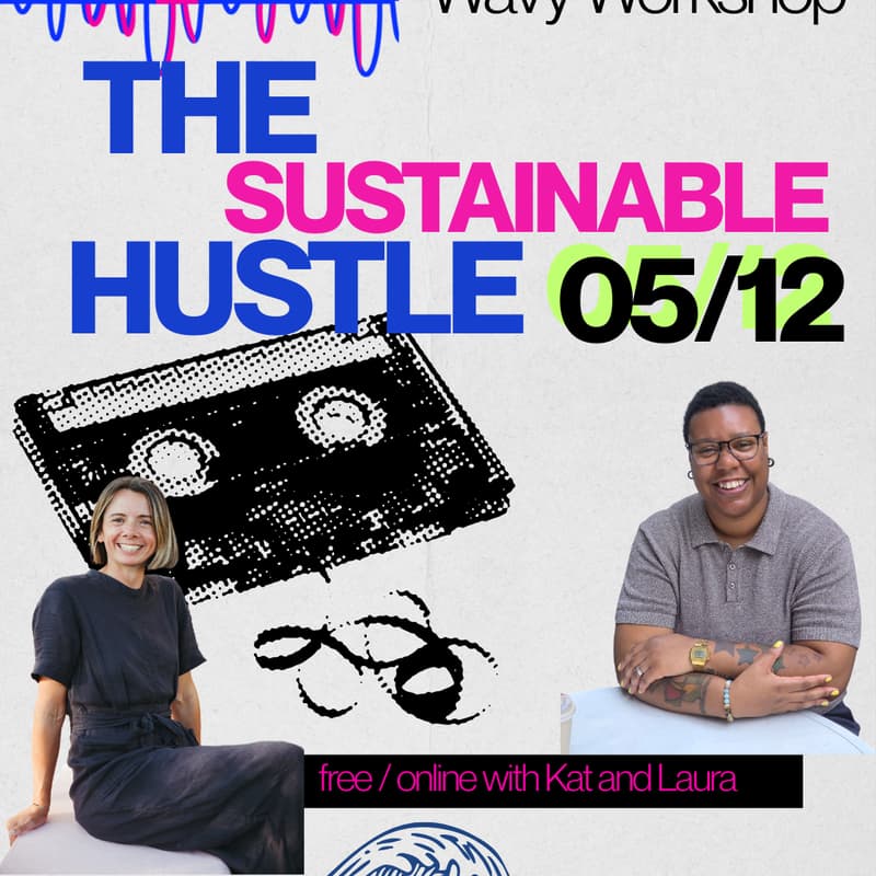 Cover Image for Wavy Workshop: The Sustainable Hustle; Grow Your Music Career Without Burning Out or Losing Yourself