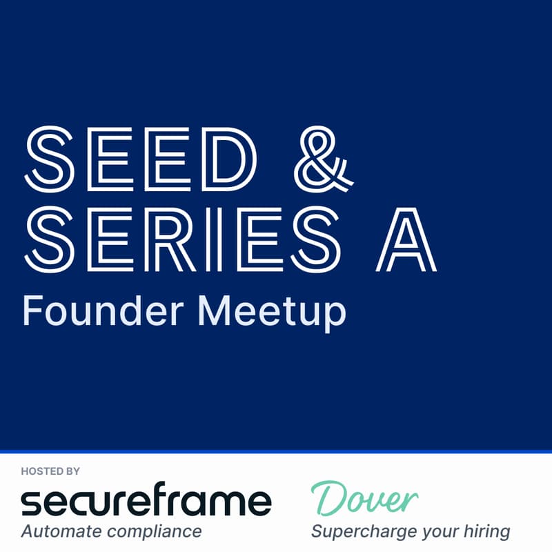 Cover Image for Seed/Series A Founder Meetup, hosted by Dover + Secureframe