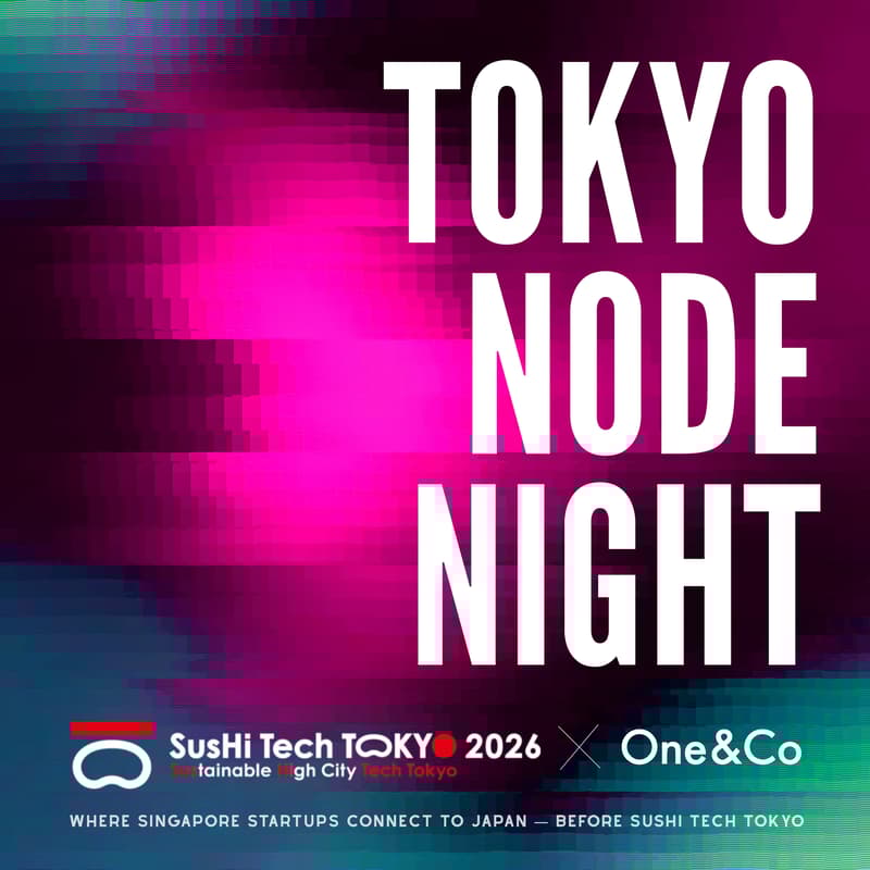Cover Image for TOKYO NODE NIGHT|Where Singapore Startups Connect to Japan — Before SusHi Tech Tokyo