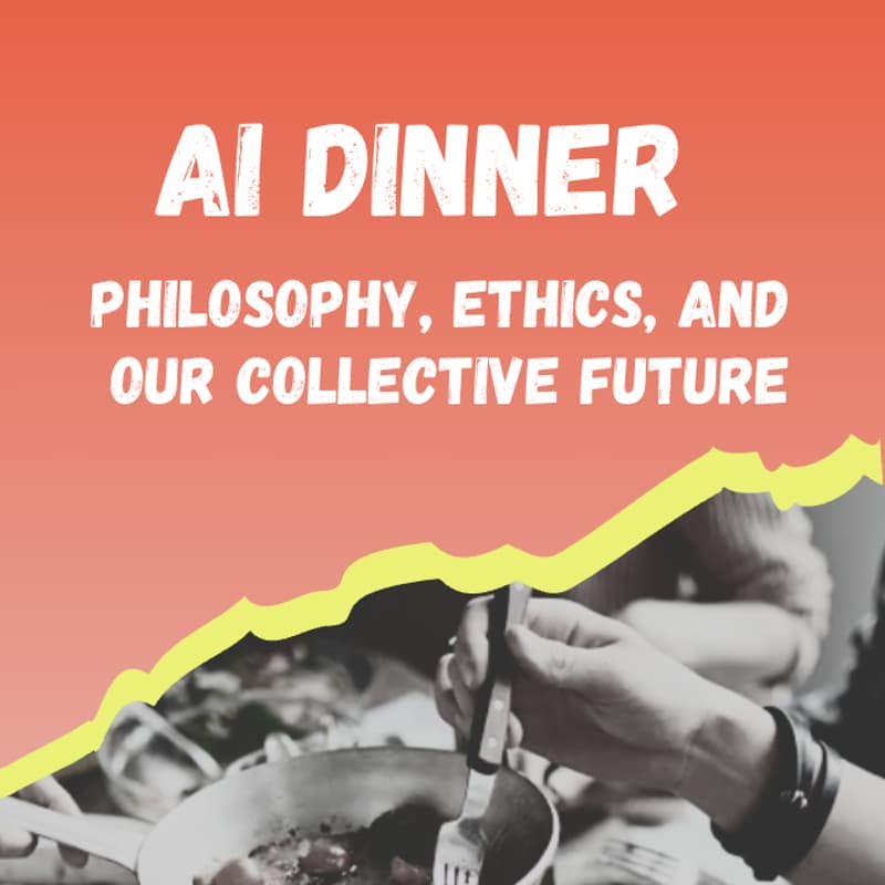 Cover Image for AI Dinner | Ethics & Philosophy | A Collaborative Cookout