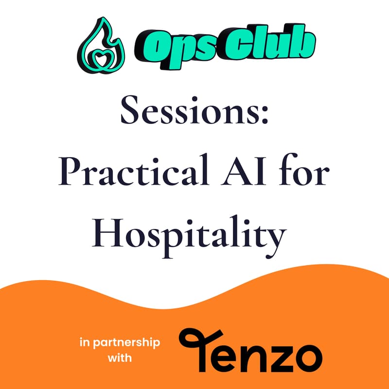 Cover Image for 🔥 Ops Club Sessions: Practical AI for Hospitality