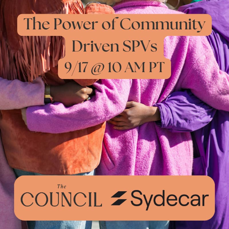 Cover Image for The Power of Community Driven SPVs | Hosted by The Council & Sydecar