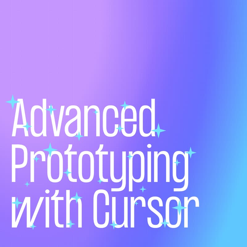 Cover Image for Advanced Prototyping with Cursor