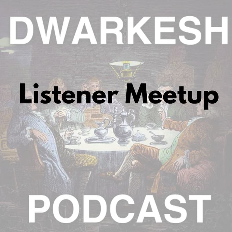 Cover Image for Dwarkesh Podcast Listener Meetup — Boston