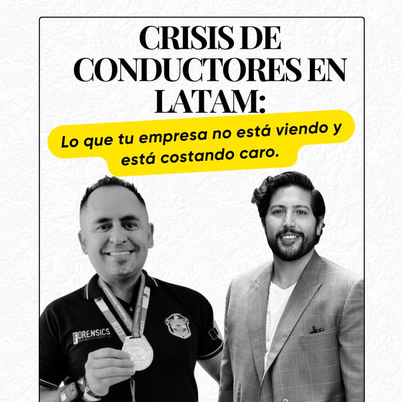 Cover Image for Crisis de conductores en LATAM: Lo que tu empresa no está viendo (y ya está costando caro)