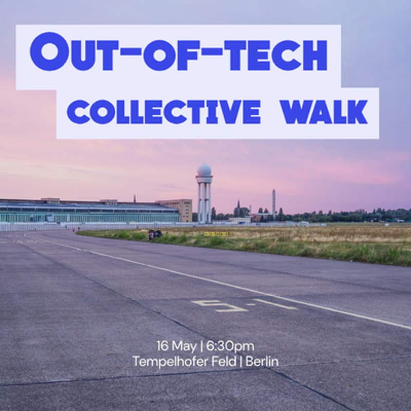 Cover Image for Tempelhofer Feld walk: I want out of tech