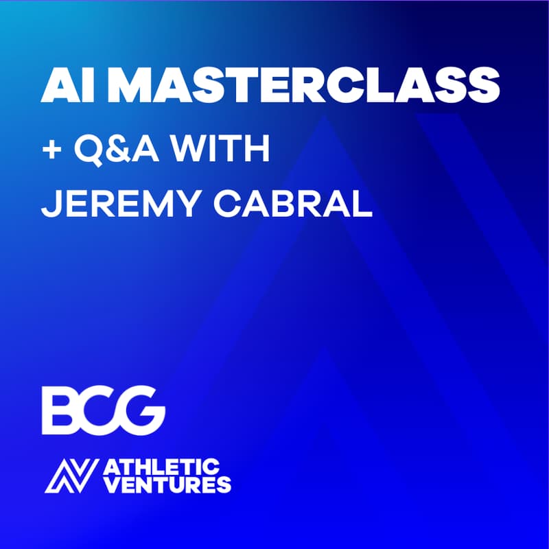 Cover Image for AI Masterclass Led by BCG + Q&A With Jeremy Cabral