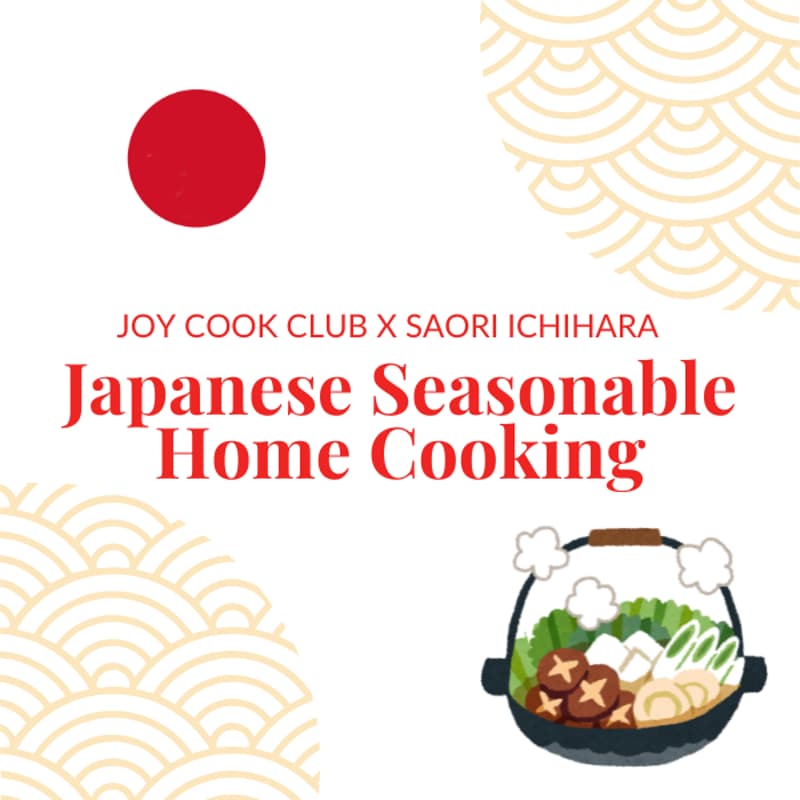 Cover Image for Joy Cook Club x Saori Ichihara: Japanese Seasonable Home Cooking