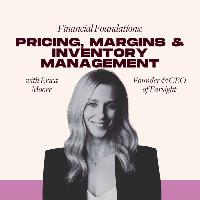 Cover Image for [FOM] Financial Foundations: Pricing, Margins & Inventory Management with Erica Moore