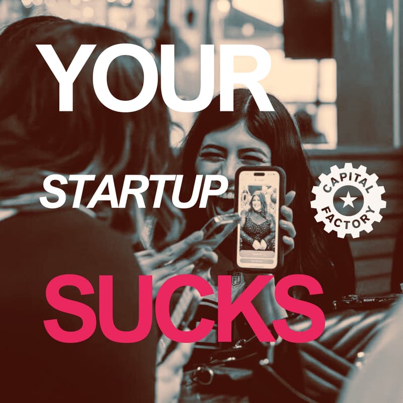 Cover Image for Your Startup Sucks | Creatives and Tech Speed Networking & Pitch Comedy Show at Capital Factory⚙️