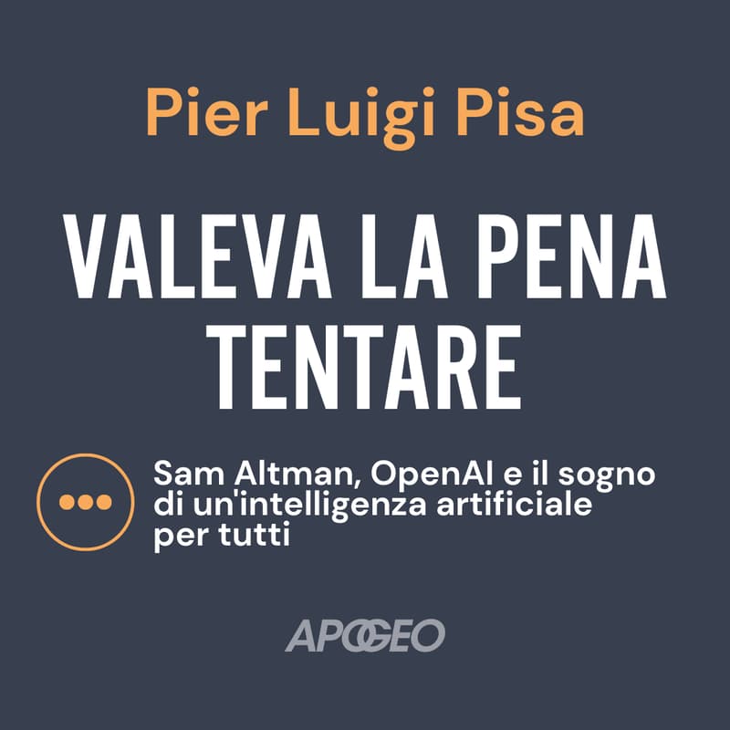 Cover Image for Valeva la pena tentare. Sam Altman, OpenAI e il sogno di un’intelligenza artificiale per tutti
