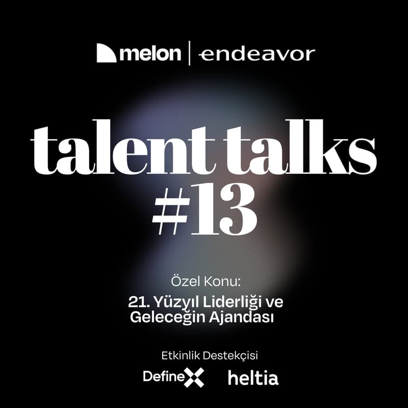Melon & Endeavor Türkiye Talent Talks #13 için kapak görseli