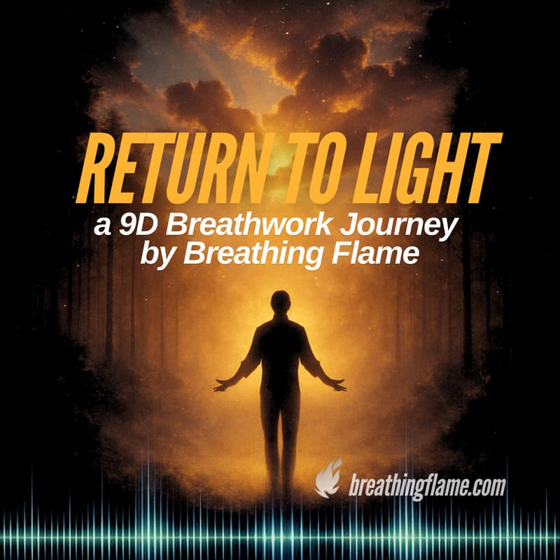 Cover Image for Return to Light: A 9D Breathwork Journey by Breathing Flame