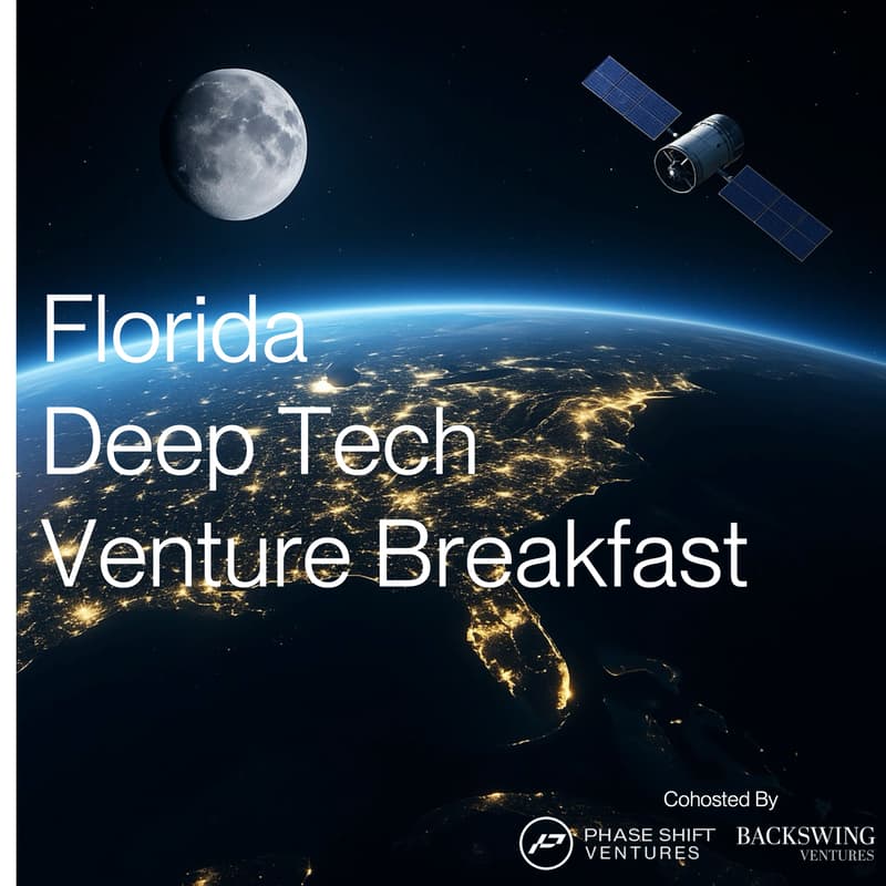 Cover Image for Florida Deep Tech Venture Breakfast: Hosted by Phase Shift Ventures and Backswing Ventures