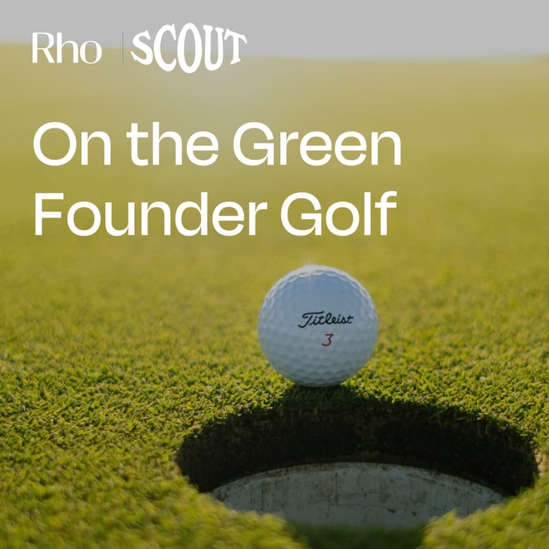 Cover Image for On the Green: Founder Golf Event - Scout x Rho