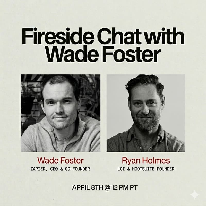 Cover Image for Fireside Chat with Zapier CEO & Co-Founder: Wade Foster