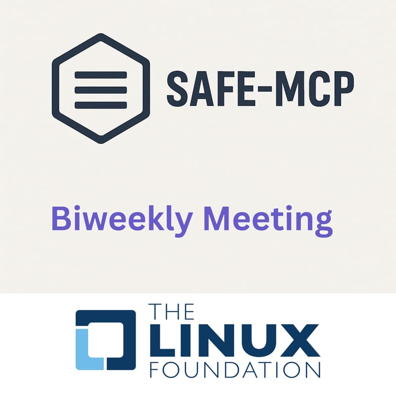 Cover Image for SAFE-MCP Biweekly Linux Foundation Meeting