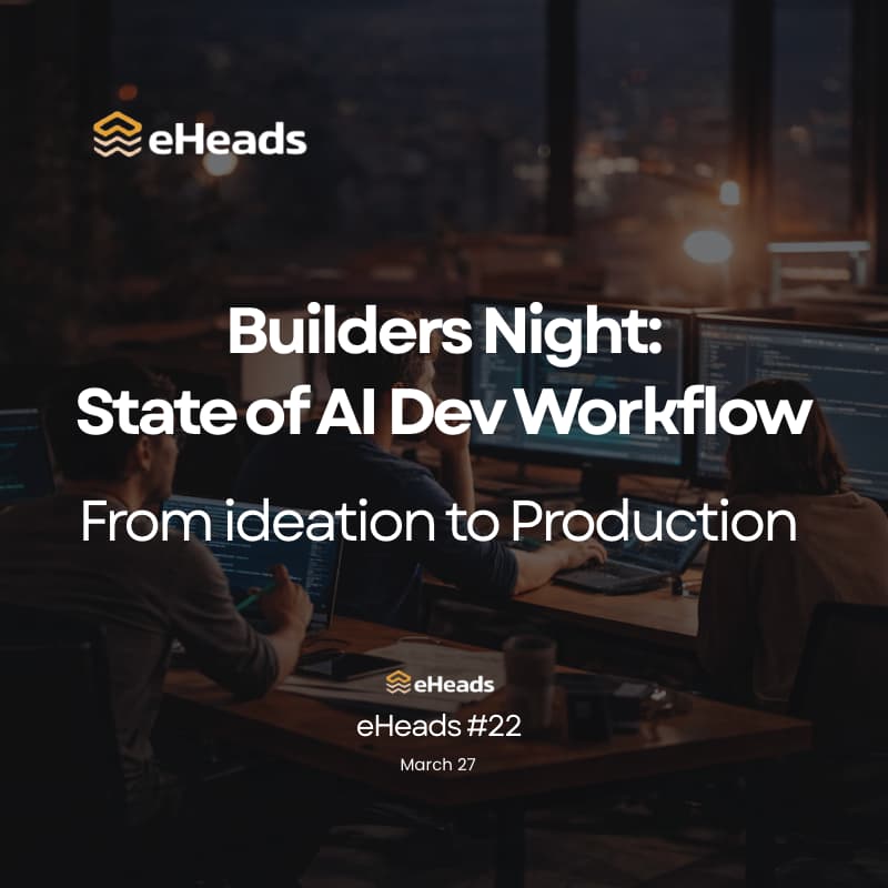 Cover Image for eHeads 22: Builders Night — AI Workflows in Action