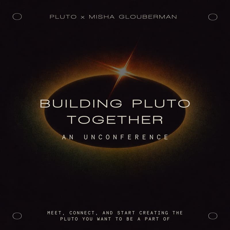 Cover Image for Building Pluto Together: An unconference to meet, connect, and start creating the Pluto you want to be part of
