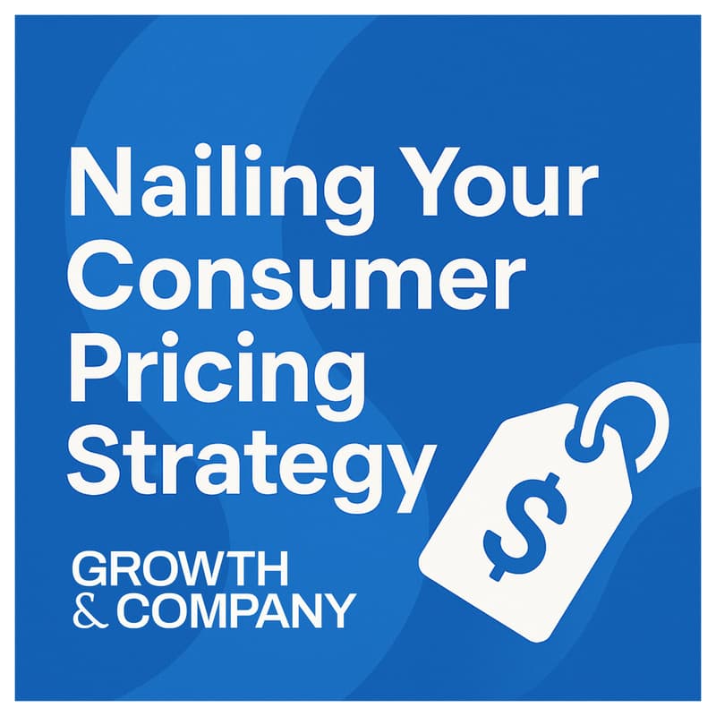 Cover Image for Nailing your Consumer Pricing Strategy with Growth & Company