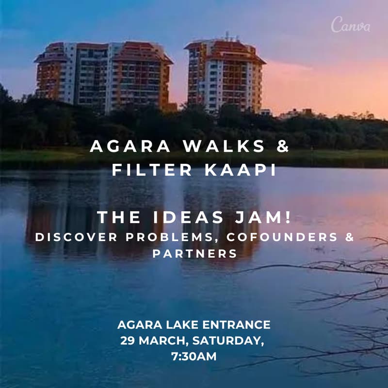 Cover Image for Agara Walks & Filter Kaapi - The Ideas Jam | Where Ideas meet Cofounders!