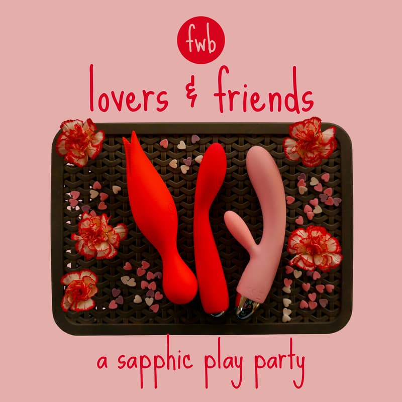 Cover Image for fwb 🌹 lovers & friends: a sapphic play party