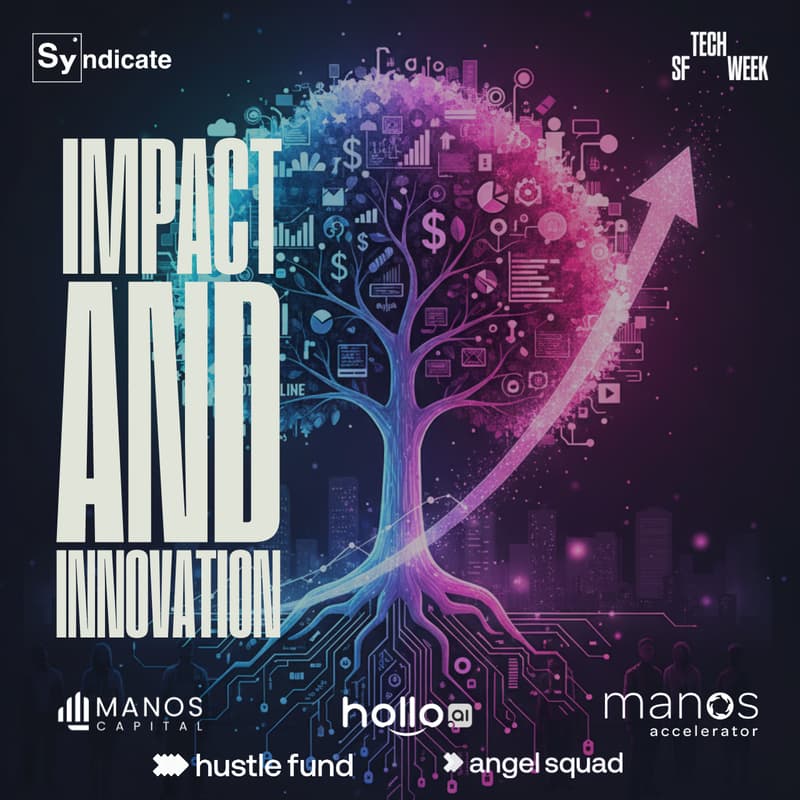 Cover Image for IMPACT & INNOVATION: THE FUTURE OF VENTURE #SFTechWeek