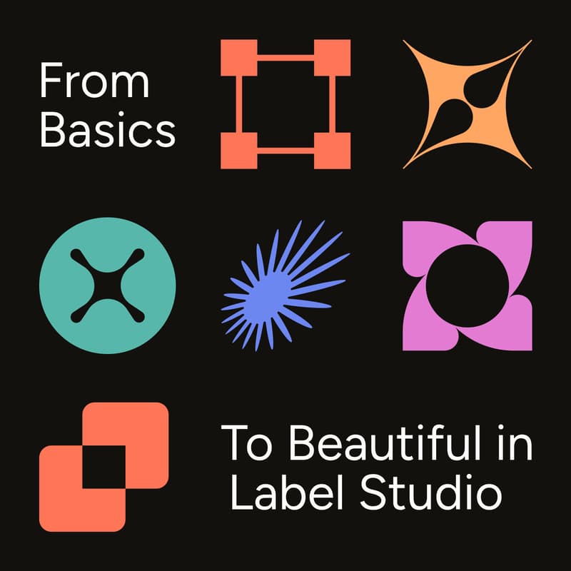 Cover Image for Building Intuitive UIs: From Basics to Beautiful in Label Studio