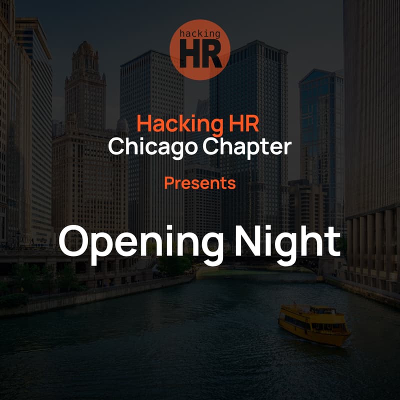 Cover Image for Hacking HR Chicago: Opening Night