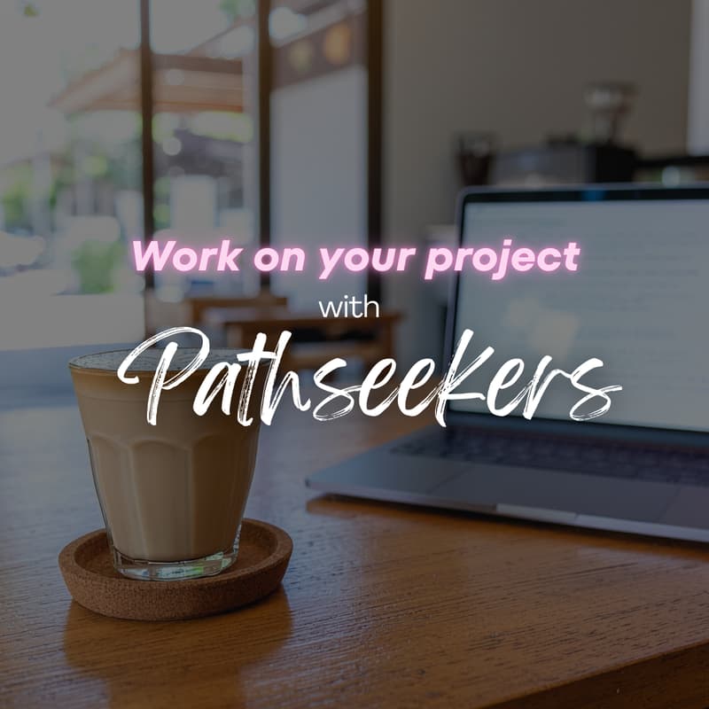 Cover Image for Work on your project - with Pathseekers