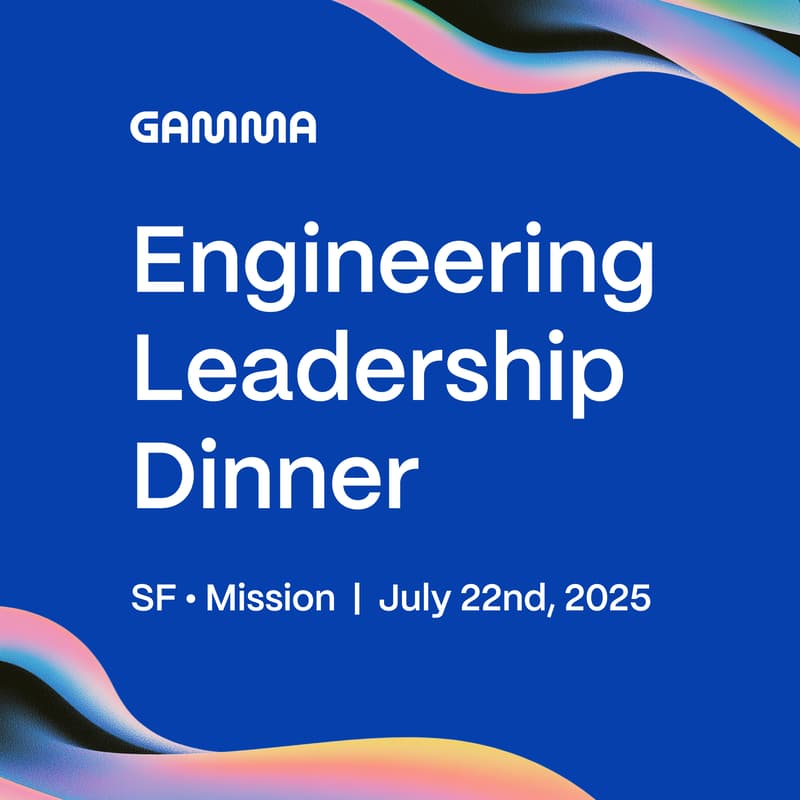 Cover Image for Engineering Leadership Dinner with Gamma
