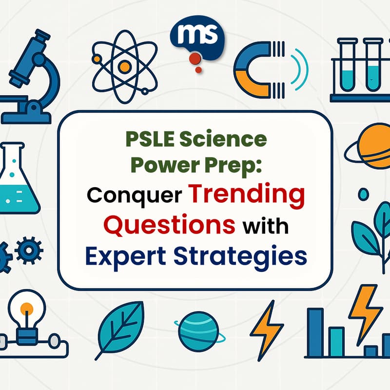 Cover Image for Mind Stretcher PSLE Science Power Prep Session: Conquer Trending Questions with Expert Strategies (by Head of Science Chew Meng Yee)