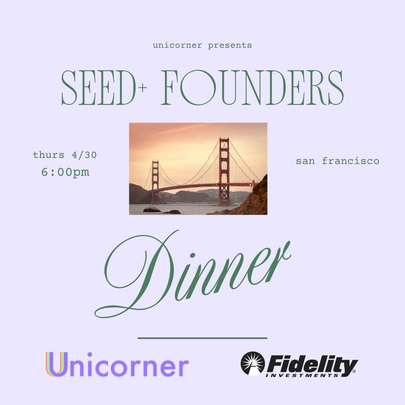 Cover Image for Unicorner Presents: SF Seed+ Founders Dinner