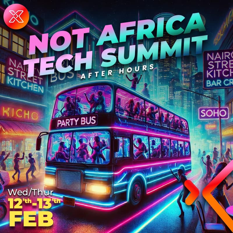 Cover Image for Not Africa Tech Summit: After Hours