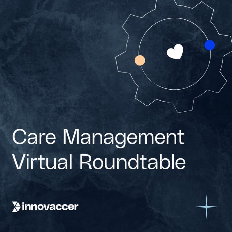 Cover Image for From Vision to Value: Virtual Round Table Hosted By Innovaccer