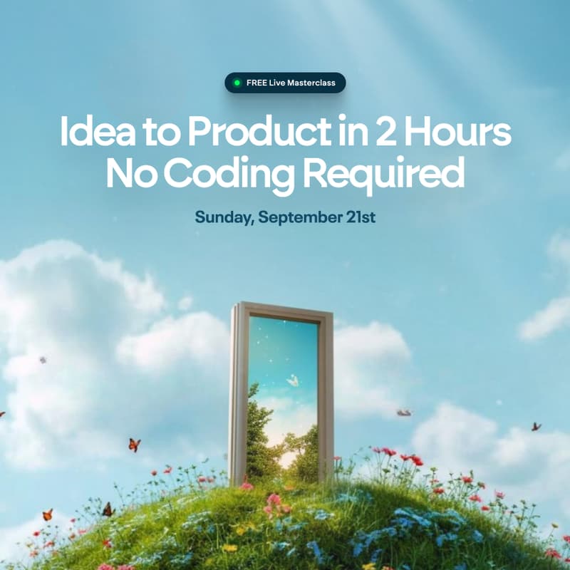 Cover Image for Masterclass - From Idea to Product in 2 hours