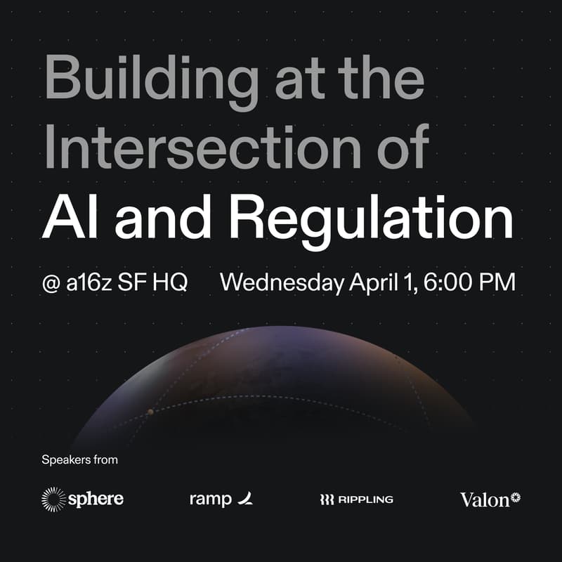Cover Image for Building at the Intersection of AI and Regulation @ a16z SF HQ with Sphere, Ramp, Valon & Rippling