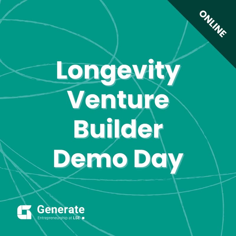 Cover Image for 🌍 LSE Generate Longevity Venture Builder – Virtual Demo Day