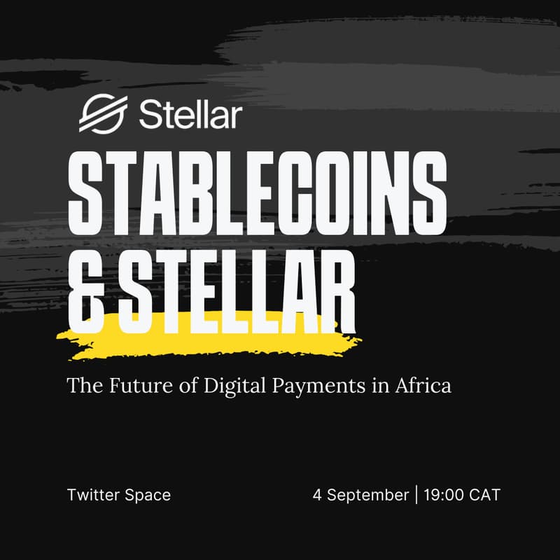 Cover Image for Twitter Space- Stablecoins & Stellar: The Future of Digital Payments in Africa
