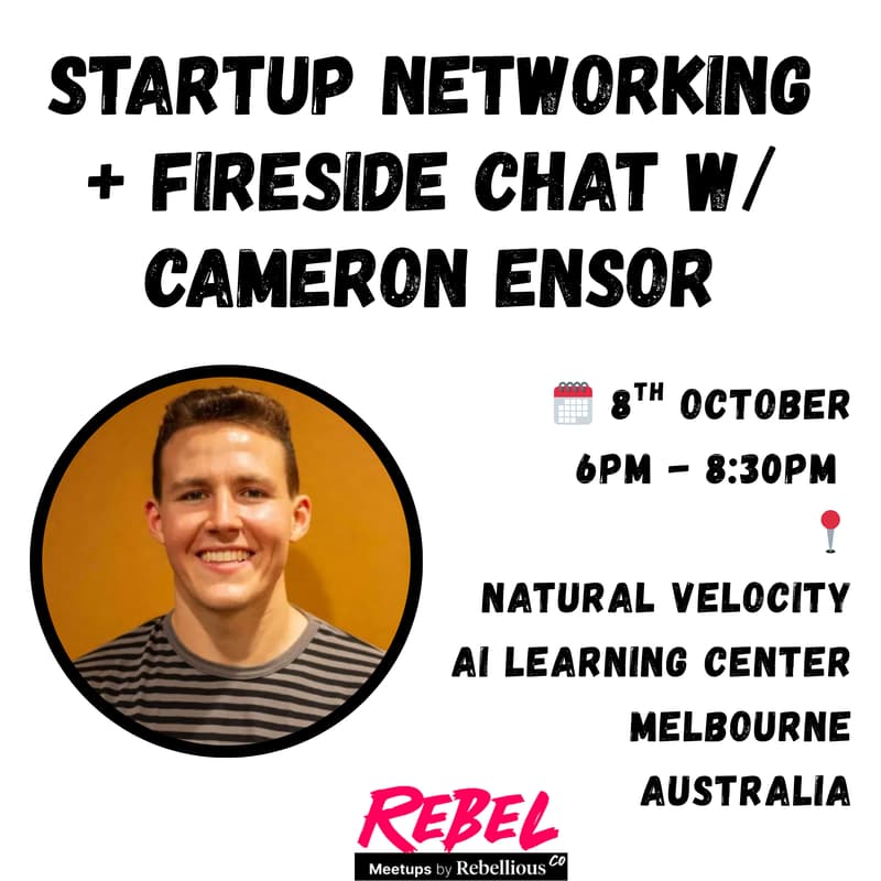 Cover Image for Startup Networking⚡& Fireside Chat w/ Cameron Ensor (ex Startmate, Founder