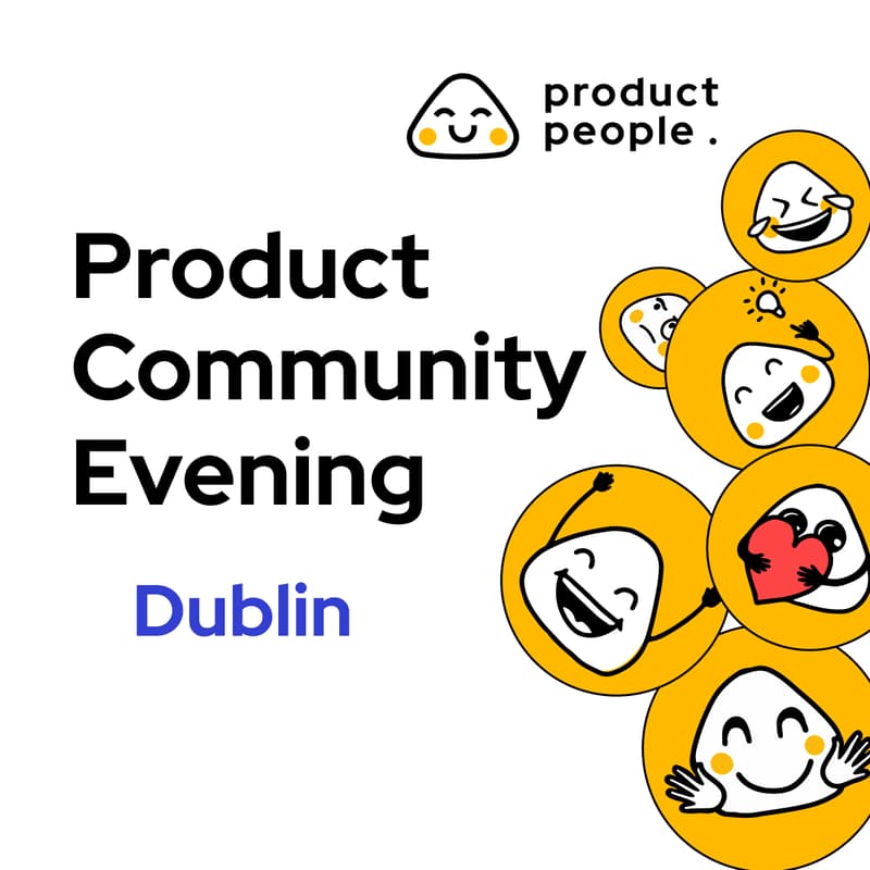 Cover Image for 🇮🇪 Dublin Product Community Evening by Product People