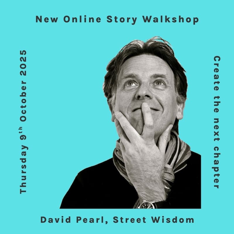 Cover Image for **NEW** Online Street Wisdom Story Walkshop with David Pearl, Thursday 9th October 2025, 12pm UK time (2 hours)