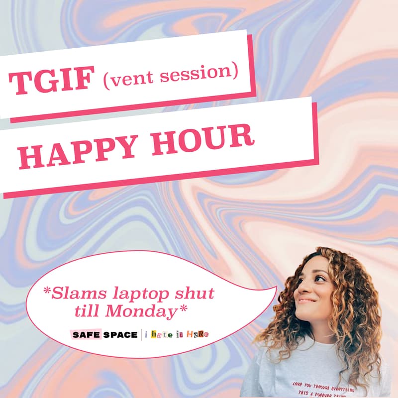 Cover Image for [TGIF] -vent sesh- Happy Hour