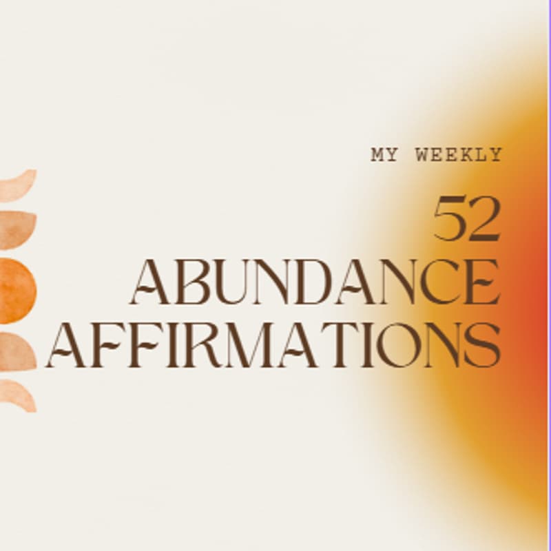 Cover Image for Get Your Complementary 52 Abundance Affirmations to YOUR Abundance Journal