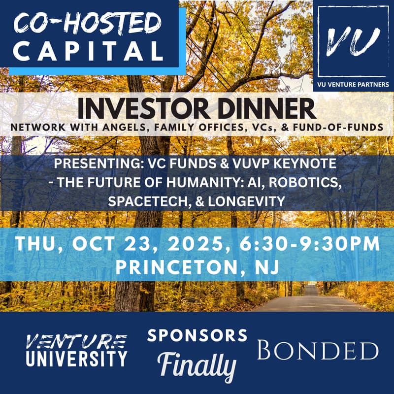 Cover Image for Investor Dinner – Princeton, NJ - Co-Hosted by VU Venture Partners & VC Funds - The Future of Humanity: AI, Robotics, SpaceTech, & Longevity