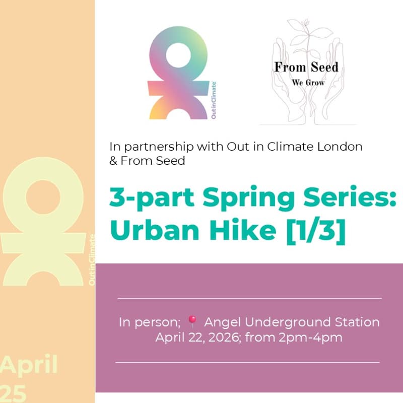 Cover Image for 1/3: Urban Hike with Out in Climate London × From Seed