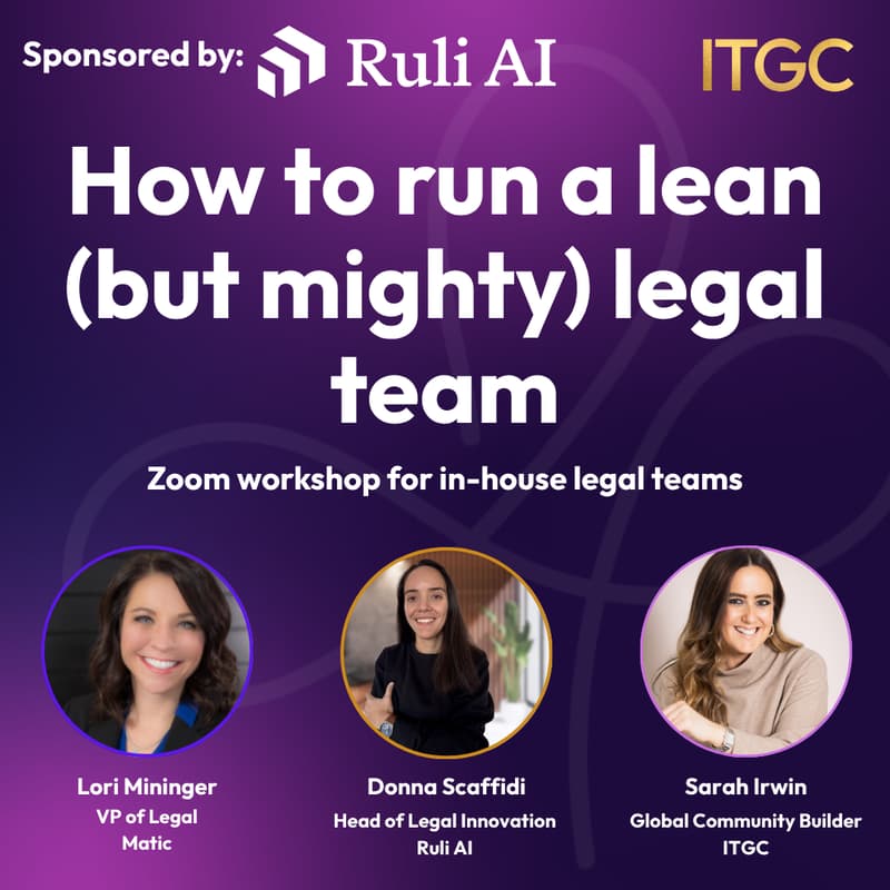 Cover Image for ITGC Webinar: How to run a lean (but mighty) legal team 💫
