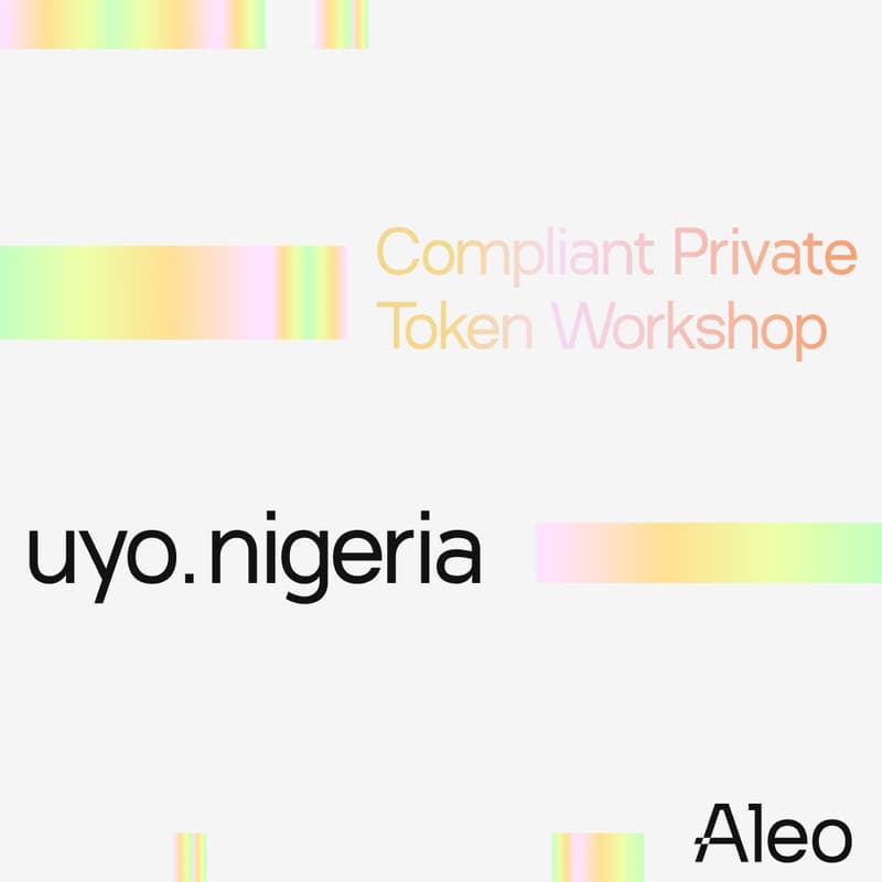 Cover Image for Aleo: Uyo Compliant Private Token Workshop