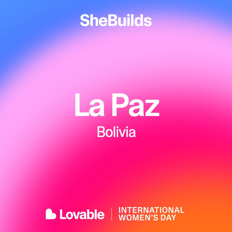 Cover Image for La Paz x SheBuilds on Lovable for International Women's Day